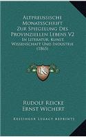 Altpreussische Monatsschrift Zur Spiegelung Des Provinziellen Lebens V2: In Literatur, Kunst, Wissenschaft Und Industrie (1865)