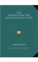 The Negro In The New Reconstruction (1919)
