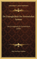 Die Unmoglichkeit Des Newton'schen Systems: Das Grundgesetz Ein Grundirrthum (1854)