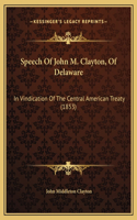 Speech Of John M. Clayton, Of Delaware