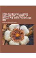 Fires, Fire Engines, and Fire Brigades