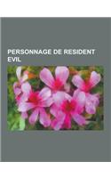Personnage de Resident Evil: Albert Wesker, Personnages de Resident Evil, Leon S. Kennedy, ADA Wong, Jill Valentine, Personnages de Resident Evil:(French)
