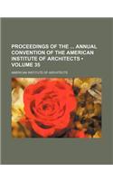 Proceedings of the Annual Convention of the American Institute of Architects (Volume 35): (English)