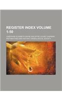 Register Index Volume 1-50