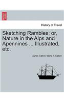 Sketching Rambles; Or, Nature in the Alps and Apennines ... Illustrated, Etc.