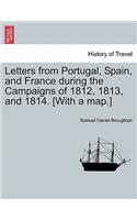 Letters from Portugal, Spain, and France During the Campaigns of 1812, 1813, and 1814. [With a Map.]