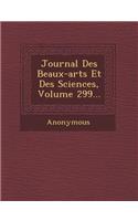 Journal Des Beaux-Arts Et Des Sciences, Volume 299...