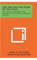 Joey Dee And The Story Of The Twist: The Star Who Brought The Crowds To New York's Peppermint Lounge