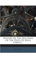 History of the Doctrine of the Deity of Jesus Christ...