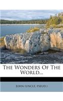 The Wonders of the World...