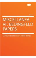 Miscellanea VI: Bedingfeld Papers Volume 6: Bedingfeld Papers Volume 6