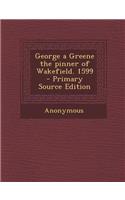 George a Greene the Pinner of Wakefield. 1599