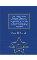 The Forty-Fourth Indiana Volunteer Infantry, History of Its Services in the War of the Rebellion and a Personal Record of Its Members - War College Series