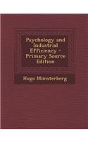 Psychology and Industrial Efficiency - Primary Source Edition