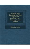 Sylloge Nova Epistolarum Varii Argumenti, Volumes 4-5... - Primary Source Edition