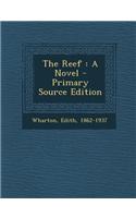 The Reef: A Novel - Primary Source Edition