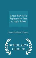 Grace Harlowe's Sophomore Year at High School - Scholar's Choice Edition