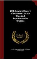 20th Century History of Delaware County, Ohio and Representative Citizens