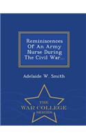 Reminiscences of an Army Nurse During the Civil War... - War College Series