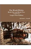 World Within Book One and Book Two Unabridged: Larger Print Edition