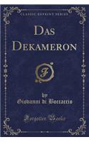 Das Dekameron (Classic Reprint)