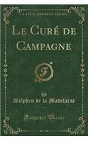 Le Curï¿½ de Campagne (Classic Reprint)