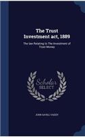 The Trust Investment act, 1889