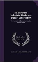 Do European Industrial Marketers Budget Differently?