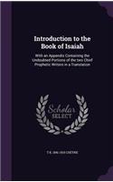 Introduction to the Book of Isaiah: With an Appendix Containing the Undoubted Portions of the two Chief Prophetic Writers in a Translation