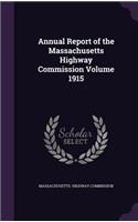 Annual Report of the Massachusetts Highway Commission Volume 1915: (English)