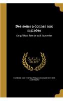 Des soins a donner aux malades