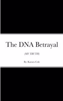 The DNA Betrayal