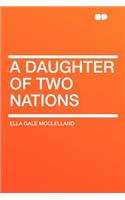 A Daughter of Two Nations