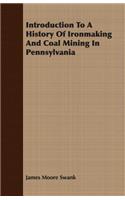 Introduction To A History Of Ironmaking And Coal Mining In Pennsylvania