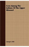 Corn Among The Indians Of The Upper Missouri