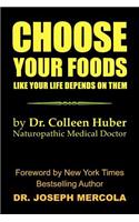 Choose Your Foods Like Your Life Depends on Them