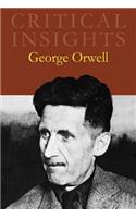 Critical Insights: George Orwell