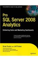 Pro SQL Server 2008 Analytics: Delivering Sales and Marketing Dashboards