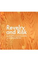 Revelry and Risk
