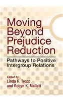 Moving Beyond Prejudice Reduction