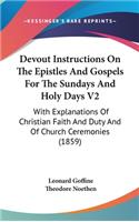 Devout Instructions On The Epistles And Gospels For The Sundays And Holy Days V2