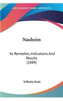 Nauheim: Its Remedies, Indications And Results (1889)