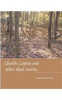 Charlie Coyote & Other Short Stories