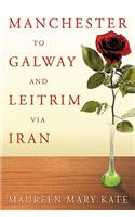 Manchester to Galway and Leitrim Via Iran