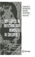 Hot Topics in Infection and Immunity in Children V