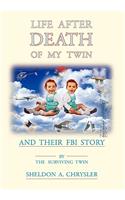 Life After Death of My Twin: And Their FBI Story