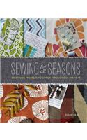 Sewing for All Seasons: 24 Stylish Projects to Stitch Throughout the Year