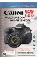 Magic Lantern Guides: Canon EOS 60D Multimedia Workshop