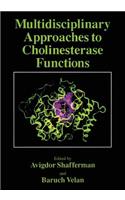 Multidisciplinary Approaches to Cholinesterase Functions
