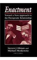Enactment: Toward a New Approach to the Therapeutic Relationship